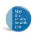 productImage-12720-geek-button-may-the-source-be-with-you.jpg